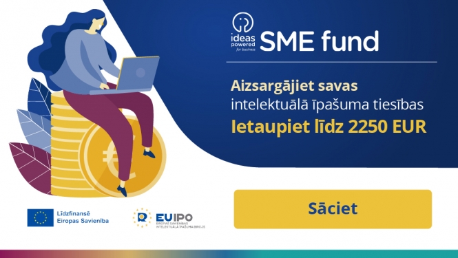 Eiropas Savienības Intelektuālā īpašuma biroja (EUIPO) veidots plakāts ar aicinājumu izmantot MVU fonda atbalstu un aizsargāt savas intelektuālā īpašuma tiesības, ietaupot līdz 2250 EUR.