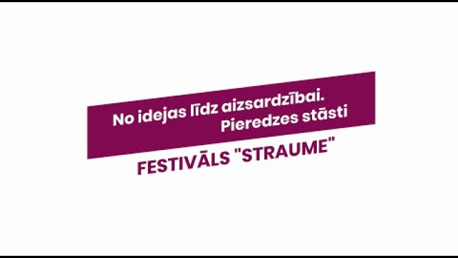 No idejas līdz aizsardzībai. Pieredzes stāsti / Festivāls "Straume"