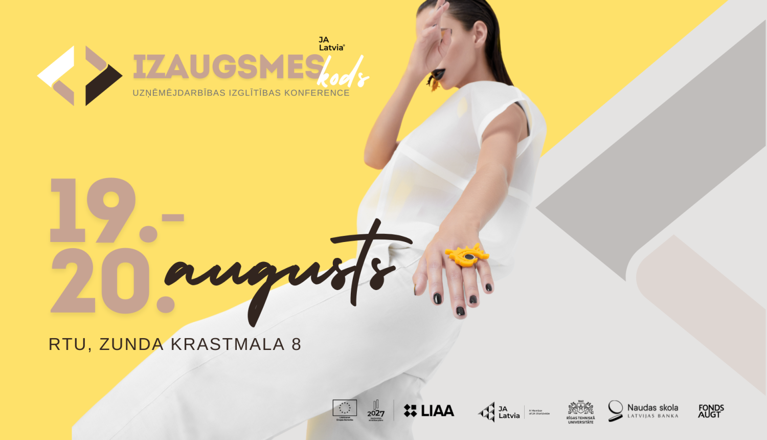 Konferences 'Izaugsmes kods' reklāmas baneris ar datumiem 19.–20. augusts, norises vietu RTU, Zunda krastmala 8 un stilizētu sievietes tēlu uz dzeltena un pelēka fona