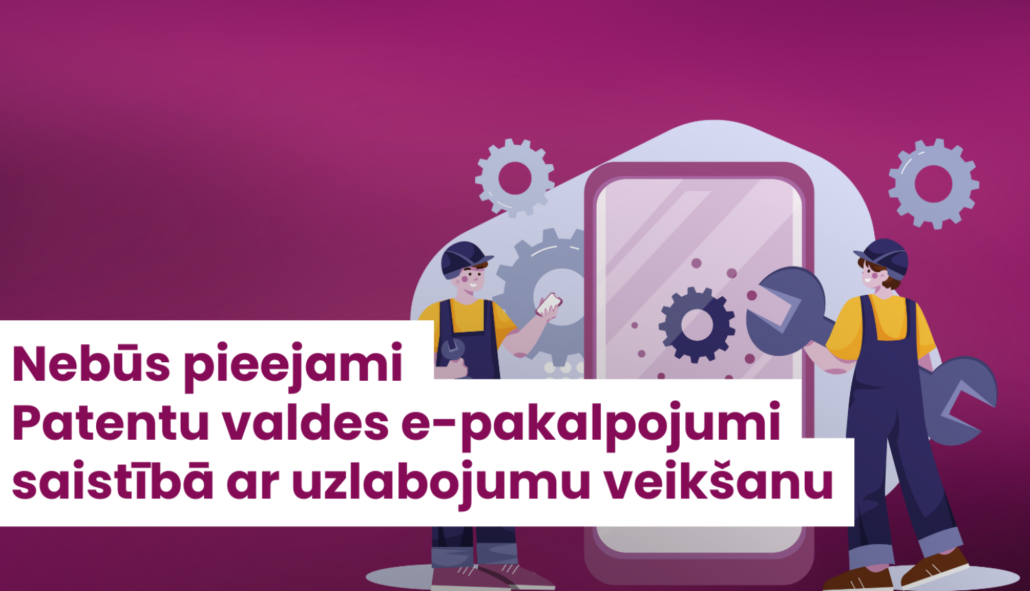 Nebūs pieejami e-pakalpojumi