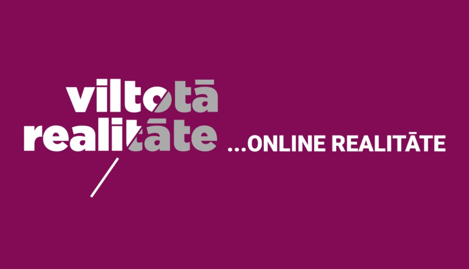 Viltotā realitāte...online realitāte.  baneris